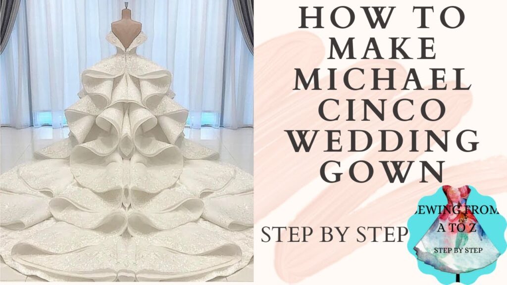 HOW TO MAKE MICHAEL CINCO WEDDING GOWN,STEP BY STEP