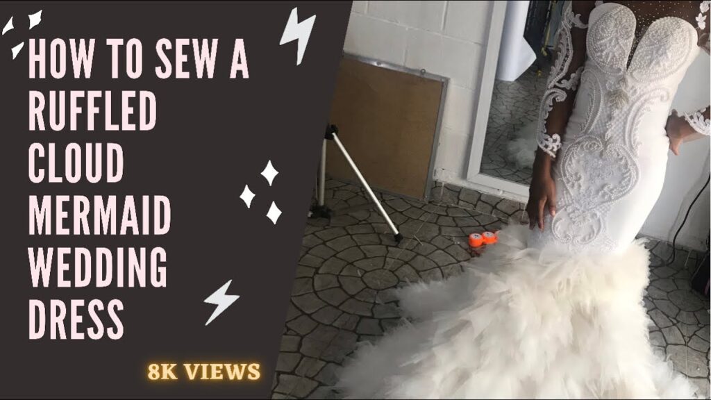 How to sew a Ruffled Cloud Mermaid Wedding Dress