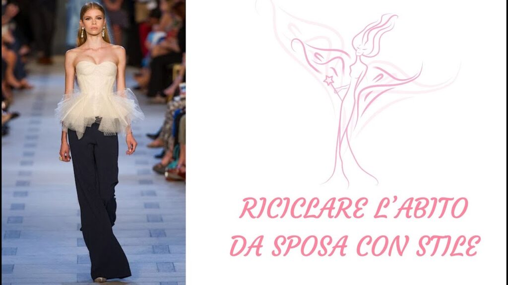 COME RICICLARE L'ABITO DA SPOSA CON STILE